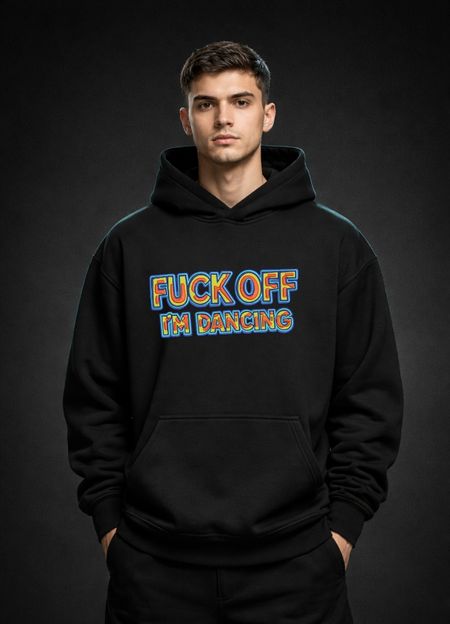 Bluza z haftem – Fuck Off I’m Dancing