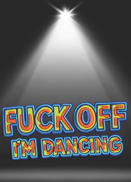 Bluza z haftem – Fuck Off I’m Dancing