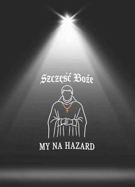 Bluza Szczęść Boże – My na Hazard | haft komputerowy